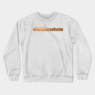 Parkinsons Sucks Hashtag w/o background Crewneck Sweatshirt